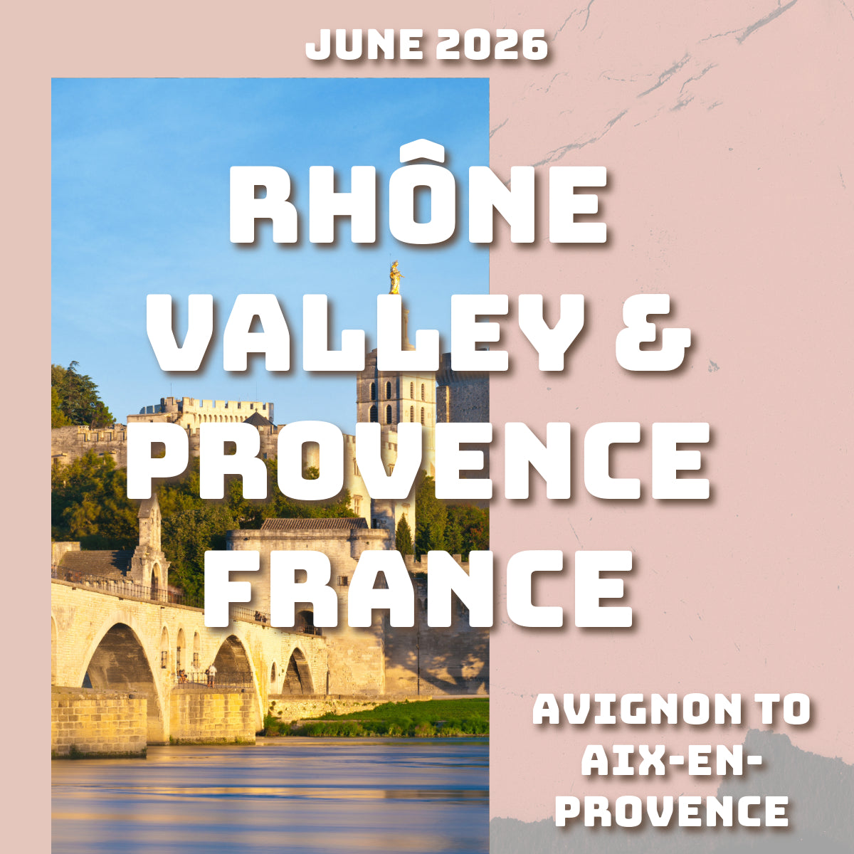 Rhône Valley and Provence Wine and Food Tour Deposit - June 2026