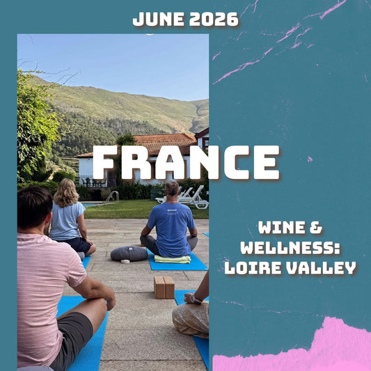 Loire Valley Wine and Wellness Tour - June 2026 DEPOSIT